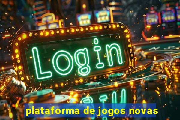 plataforma de jogos novas